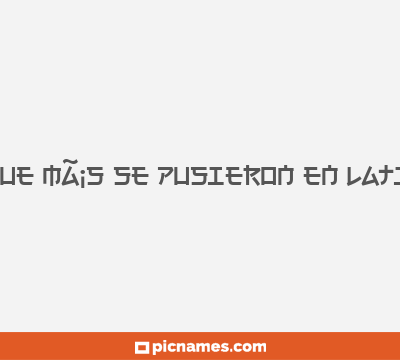 Algunos de los nombres que mÃ¡s se pusieron en LatinoamÃ©rica durante 2013